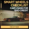 110998-8797b3.webp Smart Wheels Checklist: Car Loans for Bad Credit | Easy Step-by-Step Guide to Car Loans Options With Bad Credit | Instant Digital Download